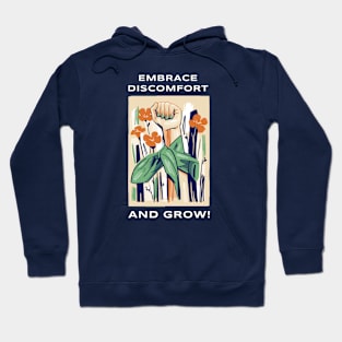 Embrace Discomfort And Grow! Hoodie